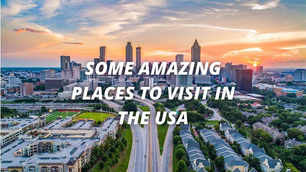Some Amazing places to visit in the USA
